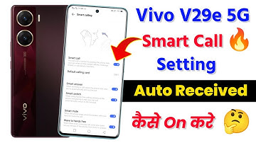 How To Use Smart Call Setting On Vivo V29e 5g | Vivo V29e Me Smart Calling Sensor Kaise On Kare