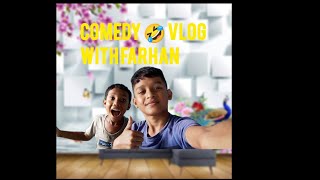 comedy 🤣 vlog with farhan guys please subscribe my channel 😎😇