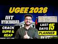 UGEE 2026: 10 Days Planner to Crack SUPR & REAP | IIIT Hyderabad