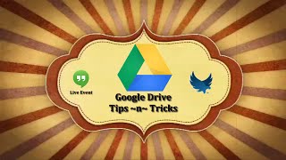 Tips ~n~ Tricks for Google Drive Live Hangouts On Air™