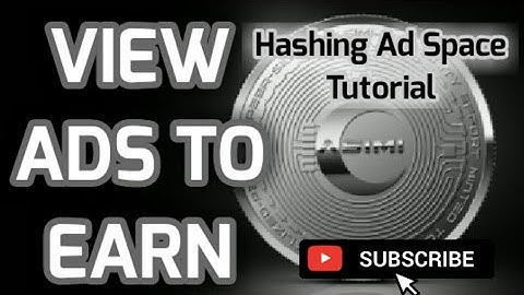 Hashing Ad Space Tutorial || View Ads to Earn Asimi for BITCOIN || Where to find your referral link