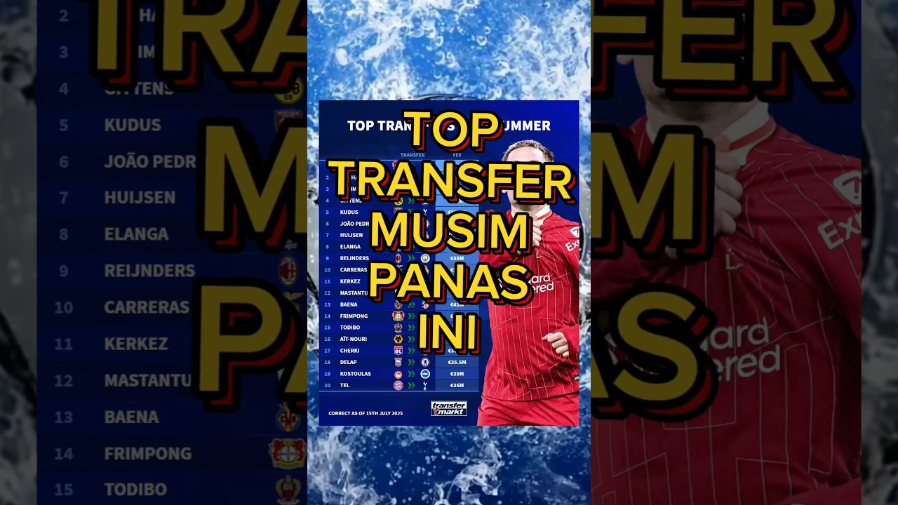 TOP TRANSFER MUSIM PANAS INI 