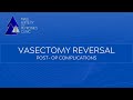 Vasectomy Reversal: Post -Op Complications