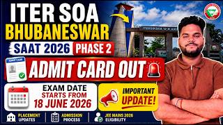 ITER SOA Bhubaneswar | SAAT 2026 Admit Card Out 🚨 | Phase 2 Exam Date, Placement | JEE MAINS 2026