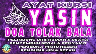 Download Lagu Surat Yasin \u0026 Ayat Kursi | Doa Tolak Bala, Doa Selamat, Doa Menolak Musibah, Ruqyah, Pengantar Tidur MP3 Download Lagu Surat Yasin \u0026 Ayat Kursi | Doa Tolak Bala, Doa Selamat, Doa Menolak Musibah, Ruqyah, Pengantar Tidur MP3