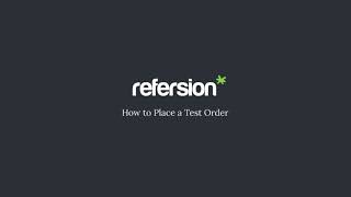 2 How To Place A Test Order w/ Refersion