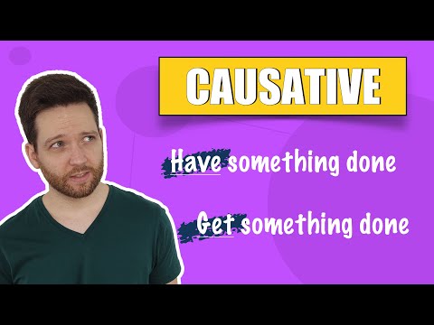 CAUSATIVES - GET o HAVE something done · Explicación en español con ejemplos