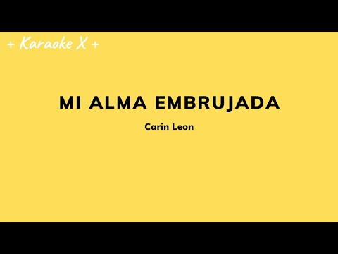 Mi Alma Embrujada   Carin Leon  KARAOKE con segunda @KaraokeEquis
