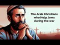 The Arab Christians Who Help Jews During the War