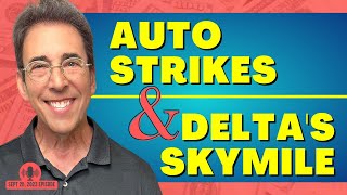 Full Show: Auto Strikes and Why Delta's SkyMile Devaluation Is Actually Great News After Changes To The Program Is Delta Skymiles Still Right For You Clark Howard Weighs In