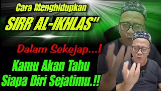 💥Cara Menghidupkan SIRR AL-IKHLAS Dalam Diri' ||Abah Setu MDNH 