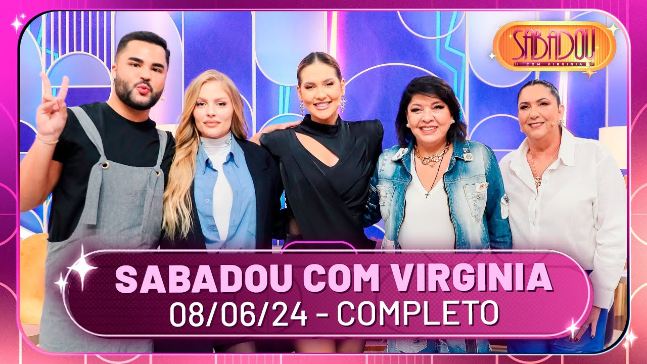 Sabadou com Virginia recebe Luísa Sonza e Roberta Miranda | Sabadou com Virginia (08/06/24)