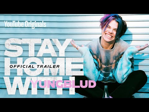 Stay Home With: YUNGBLUD | Official Trailer