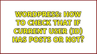 Wordpress: How to check that if current user (ID) has posts or not?
