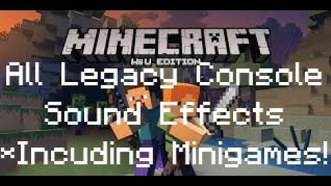 All sounds from Minecraft Legacy Console Edition / Minecraft Wii U