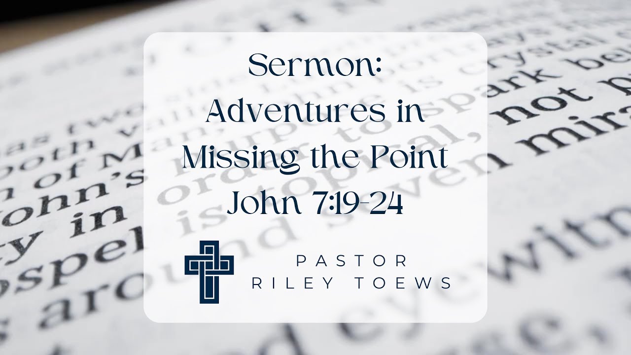 adventures-in-missing-the-point-john-7-19-24-youtube