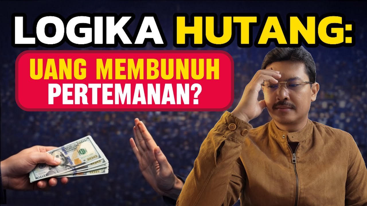 LOGIKA HUTANG: Kenapa Uang Bisa Membunuh Pertemanan?