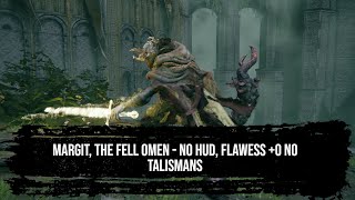 Elden Ring - Margit, The Fell Omen #6 (Hitless, No HUD, RL1, +0 Weapon & No Talismans)