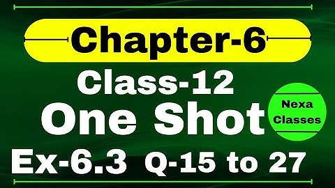One Shot Ex 6.3 Class12 | Chapter 6 | Class 12 One Shot Ex 6.3 Math | Ex 6.3 Class 12 in One Shot
