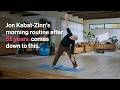 Calming morning yoga with Jon Kabat-Zinn || MasterClass