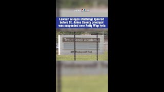 Lawsuit says stabbings ignored before St. Johns County principal was suspended over Fetty Wap lyric