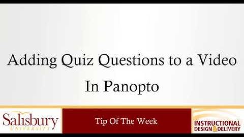 Adding Quiz Questions to Videos in Panopto