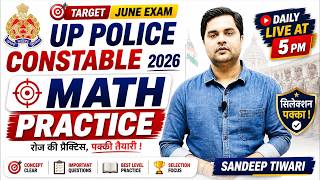 UP Police Constable 2026 | Math Practice Set 01 | Selection वाली Class.. Sandeep Tiwari