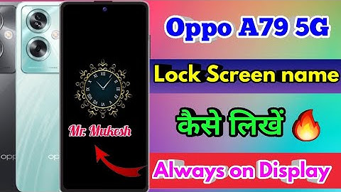 oppo a79 5g always on display | oppo a79 5g lock screen par name kaise likhe