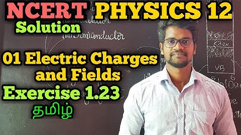 Electric|Charges|Fields|Exercise|1.23|NCERT|Solution|CBSE|Physics 12|Tamil|Muruga MP