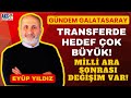 GALATASARAY'DA MİLLİ ARA SONRASI DEĞİŞİM VAR | OKAN BURUK DEVRE ARASI İÇİN TRANSFER PLANINI YAPTI!