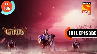Tandav Nritya - Dharma Yoddha Garud - Full Episode - 186 - 15 Oct 2022