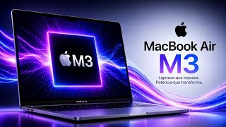 MacBook Air M3: La Bestial tecnología del monstruo silencioso de Apple 