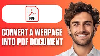 How To Convert a Webpage Into PDF Document (Quick & Easy 2026)