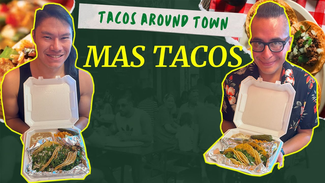 MAS TACOS | Tacos Around Town