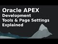 Oracle APEX Development Tools & Page Settings Explained