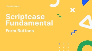 Scriptcase Fundamental Course - 2.9 Form Buttons
