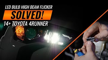How to Solve the High Beam Flicker from an LED bulb on 2014-2021 Toyota 4Runner