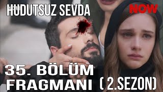 Hudutsuz Sevda 35. Bölüm Fragmanı | Halil İbrahimin Vedası ( 2.Sezon)