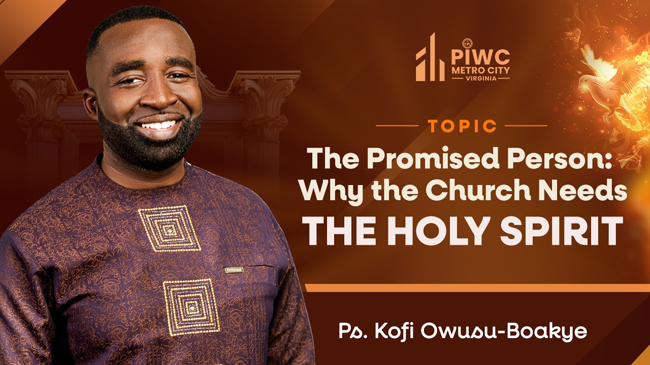 WHY THE CHURCH NEEDS THE HOLY SPIRIT | PS. PASTOR OWUSU-BOAKYE