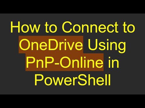 How to Connect to OneDrive Using PnP-Online in PowerShell