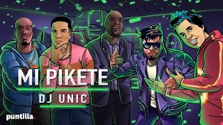 Dj Unic - Mi Pikete (Video Oficial)