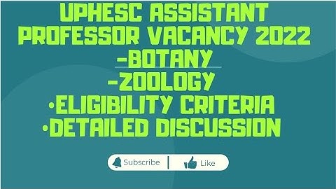 UPHESC ASSISTANT PROFESSOR VACANCY 2022|#botany #zoology #eligibility_criteria |DETAILED DISCUSSION