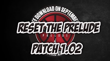 NBA2K18 Prelude How to reset the prelude after patch 1.02