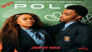 Polo-Empro ft Duncan and Mlindo the vocalist joint mix(no copyright infringement intended)