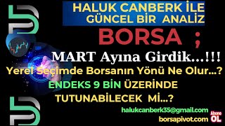 Borsa Mart Ayında ve Seçimlere Kadar  Ne Olur...? Bist100 Endeksi 10.000 Görecek mi ?