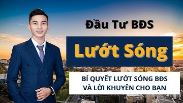 CỰC HAY: Đầu tư lướt sóng BĐS - Kinh nghiệm đầu tư lướt sóng và bí quyết của Hoàng Phạm