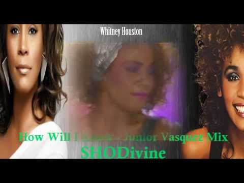 How Will I Know - Junior Vasquez Mix - Whitney Houston