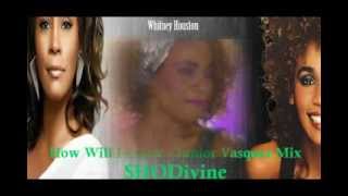 How Will I Know - Junior Vasquez Mix - Whitney Houston