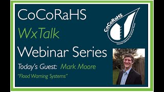 CoCoRaHS WxTalk Webinar #84: Flood Warning Systems