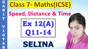 Speed, Distance and Time | ICSE class 7 math | Chapter 12 | Exercise 12 (A) | Q 11-14 | Selina